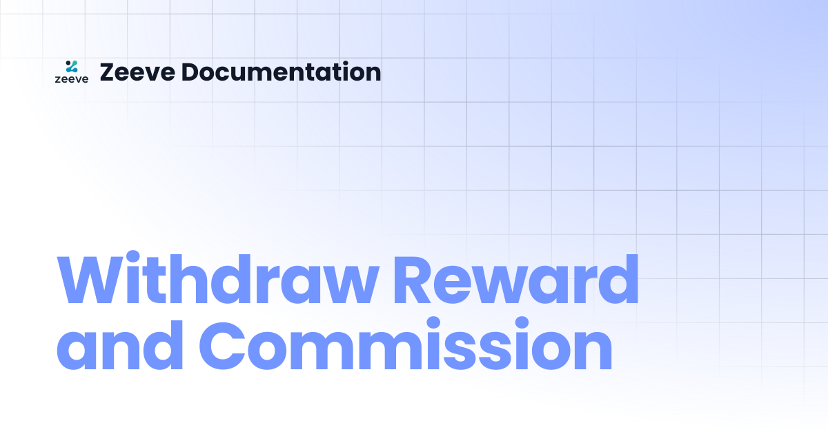 Withdraw Reward and Commission | Zeeve Documentation