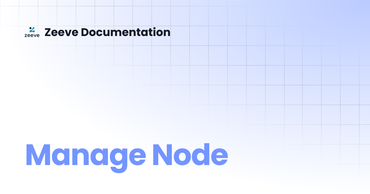 Manage Node | Zeeve Documentation