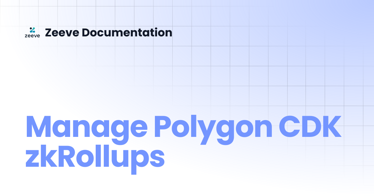 Manage Polygon CDK zkRollups | Zeeve Documentation